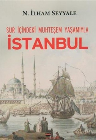 Sur İçindeki Muhteşem Yaşamıyla İstanbul