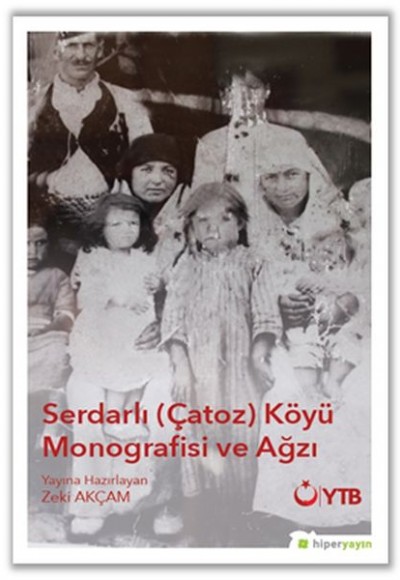 Serdarlı (Çatoz) Köyü Monografisi ve Ağzı