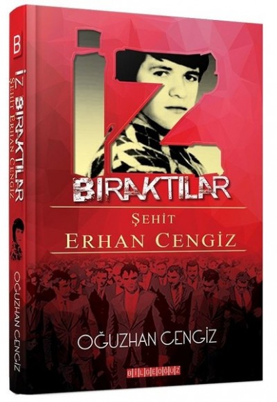 İz Bıraktılar - Şehit Erhan Cengiz