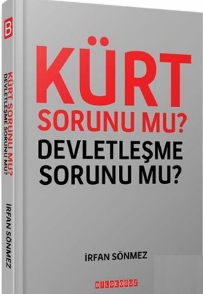 Kürt Sorunu mu? Devletleşme Sorunu mu?