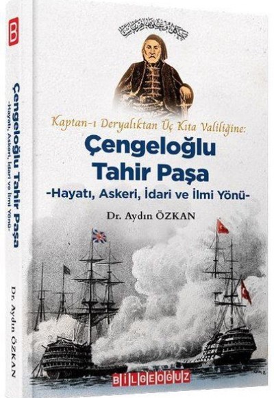 Kaptan-ı Deryalıktan Üç Kıta Valiliğine: Çengeloğlu Tahir Paşa