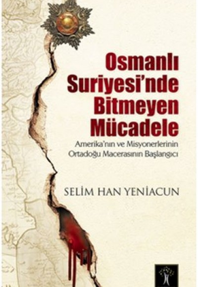 Osmanlı Suriyesi'nde Bitmeyen Mücadele