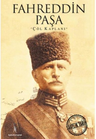 Saatlik Tarih - Fahreddin Paşa (Çöl Kaplanı)