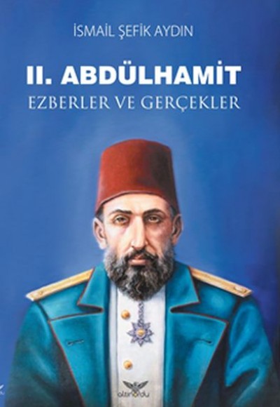 II. Abdülhamit Ezberler ve Gerçekler