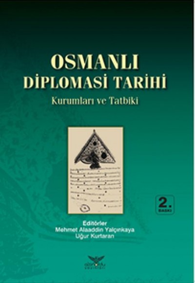 Osmanlı Diplomasi Tarihi Kurumlar ve Tatbiki