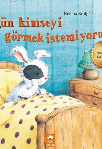 Bugün Kimseyi Görmek İstemiyorum!