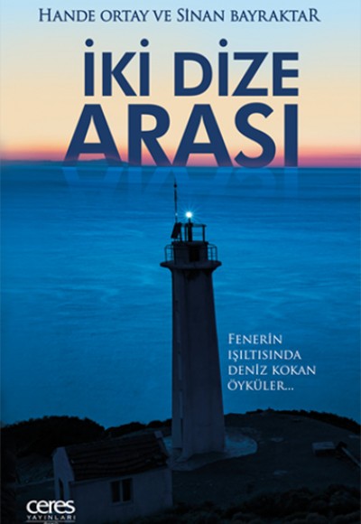 İki Dize Arası - Fenerin Işıltısında Deniz Kokan Öyküler