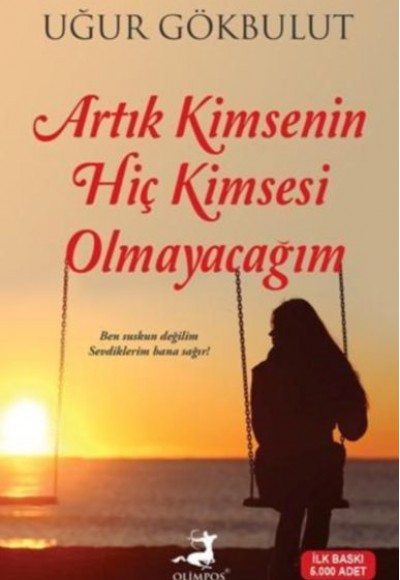 Artık Kimsenin Hiç Kimsesi Olmayacağım