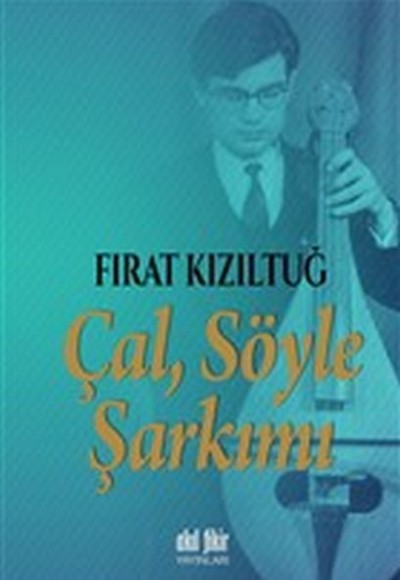 Çal Söyle Şarkımı