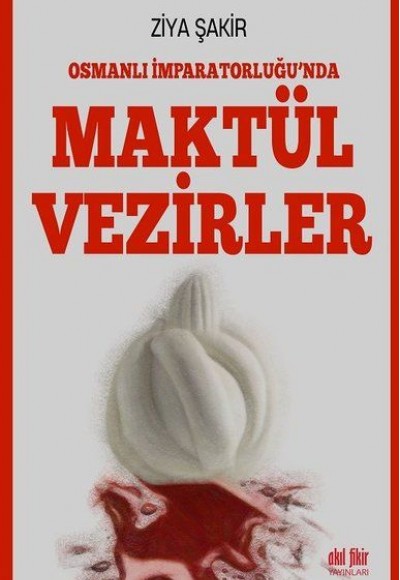 Osmanlı İmparatorluğu'nda Maktül Vezirler