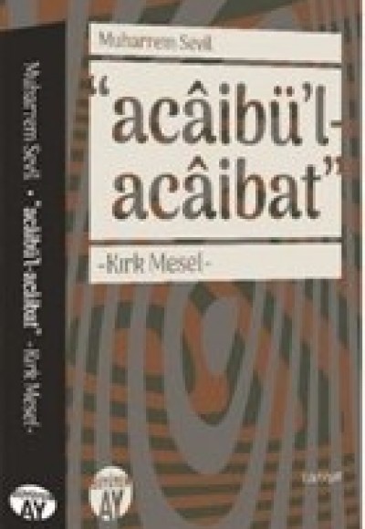 Acaibü’l - Acaibat - Kırk Mesel