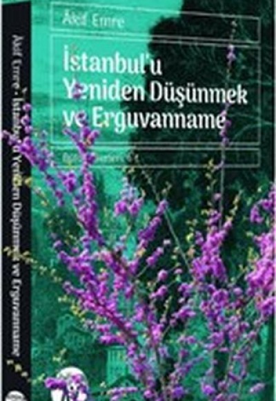 İstanbul'u Yeniden Düşünmek ve Erguvanname