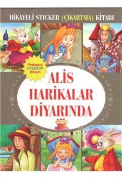 Alis Harikalar Diyarında Hikayeli Sticker Çıkartma Kitabı