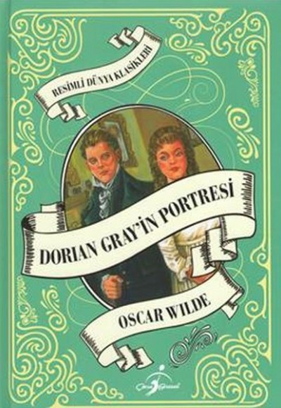 Resimli Dünya Klasikleri - Dorian Gray´İn Portresi (Ciltli)