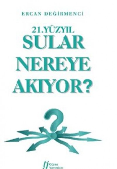 21.Yüzyıl Sular Nereye Akıyor?