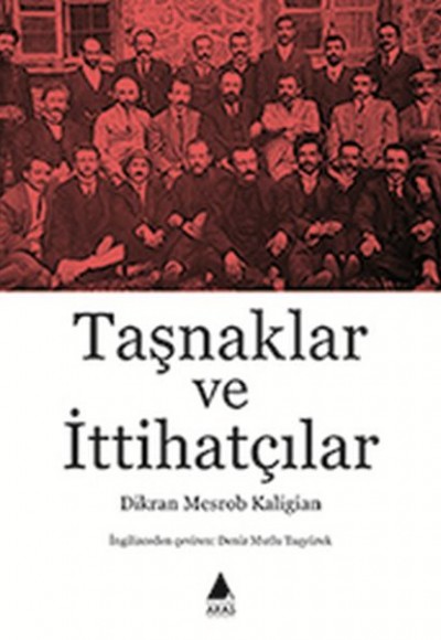 Taşnaklar ve İttihatçılar