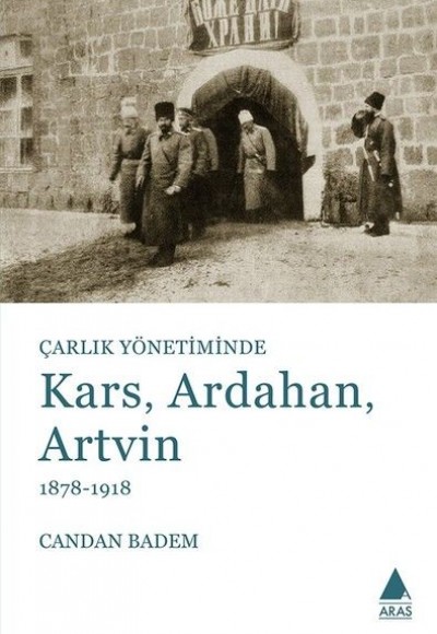 Çarlık Yönetiminde Kars Ardahan Artvin 1878-1918