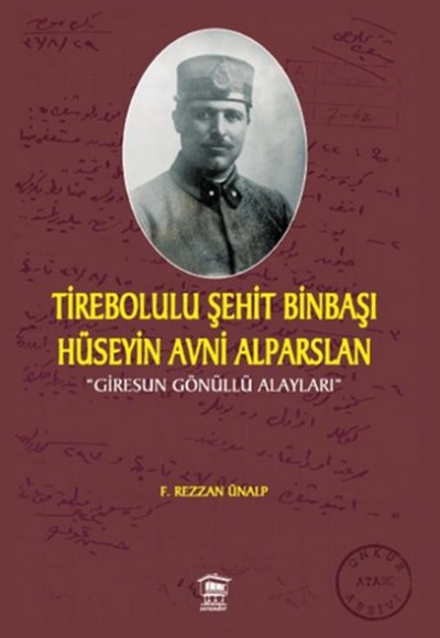 Tirebolulu Şehit Binbaşı Hüseyin Avni Alparslan