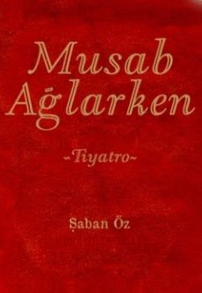 Musab Ağlarken