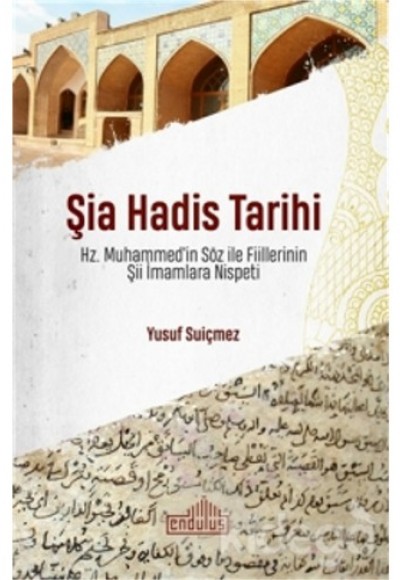 Şia Hadis Tarihi - Hz. Muhammed’in Söz ve Fiillerinin Şii İmamlara Nispeti