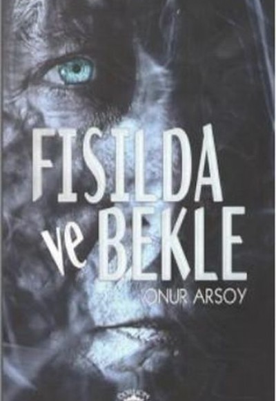 Fısılda Ve Bekle