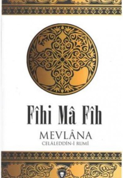 Fihi Ma Fih Mevlana Celaleddini Rumi