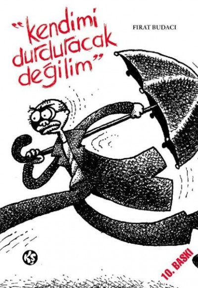 Kendimi Durduracak Değilim