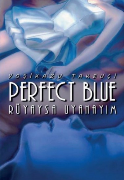 Perfect Blue – Rüyaysa Uyanayım