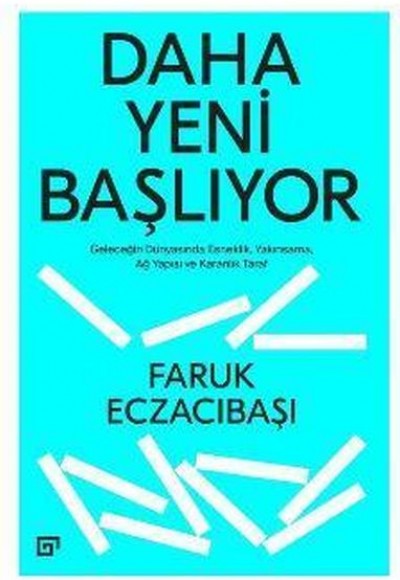 Daha Yeni Başlıyor: Geleceğin Dünyasında Esneklik, Yakınsama, Ağ Yapısı Ve Karanlık Taraf