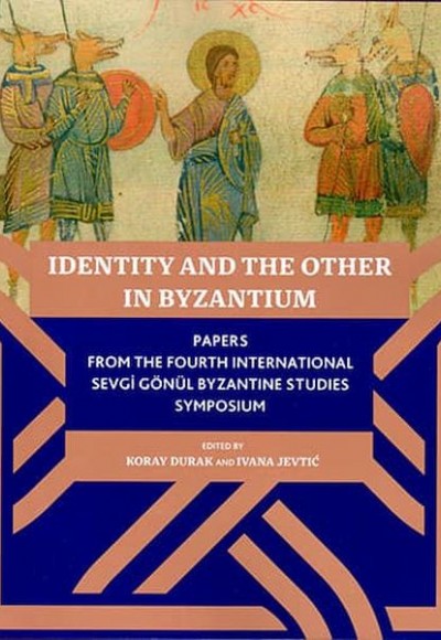 Identıty And The Other In Byzantıum