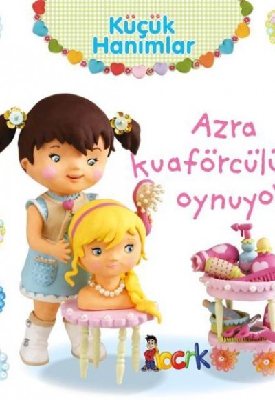 Azra Kuaförcülük Oynuyor - Küçük Hanımlar