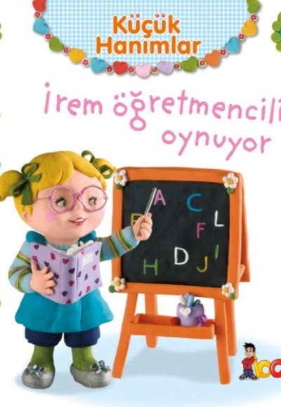 İrem Öğretmencilik Oynuyor - Küçük Hanımlar