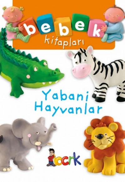 Yabani Hayvanlar - Bebek Kitapları