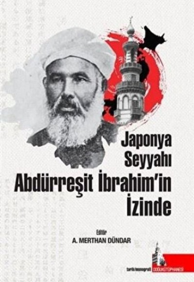 Japonya Seyyahı Abdürreşit İbrahim’in İzinde