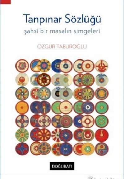 Tanpınar Sözlüğü - Şahsi Bir Masalın Simgeleri