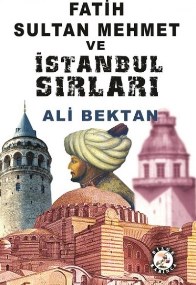 Fatih Sultan Mehmet ve İstanbul Sırları