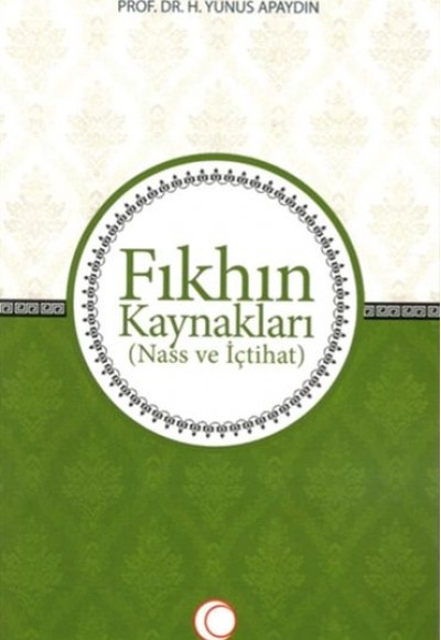 Fıkhın Kaynakları - Nass ve İçtihat