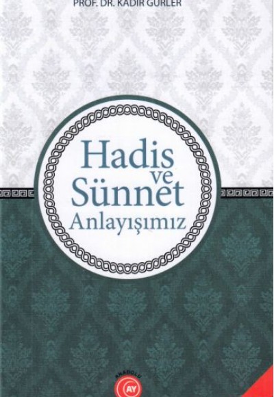 Hadis ve Sünnet Anlayışımız