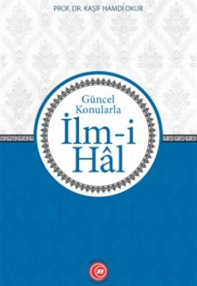 İlmi Hal - Güncel Konularla