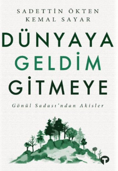 Dünyaya Geldim Gitmeye