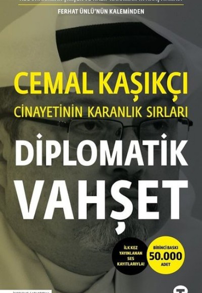 Diplomatik Vahşet - Cemal Kaşıkçı Cinayetinin Karanlık Sırları - İlk Kez Yayınlanan Ses Kayıtlarıyla