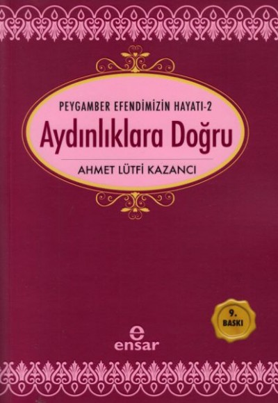 Peygamber Efendimizin Hayatı 2 - Aydınlıklara Doğru