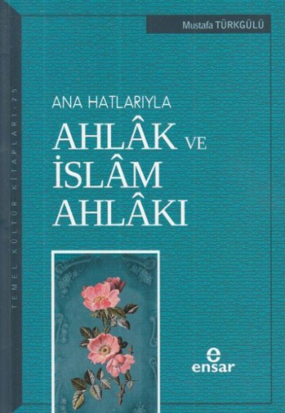 Ana Hatlarıyla Ahlak ve İslam Ahlakı