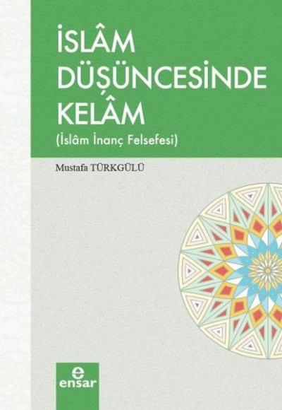 İslam Düşüncesinde Kelam İslam İnanç Felsefesi