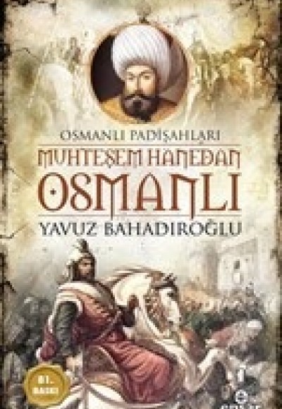 Muhteşem Hanedan Osmanlı - Osmanlı Padişahları