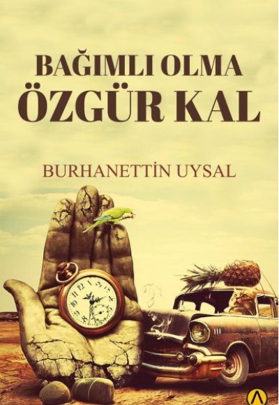 Bağımlı Olma Özgür Kal