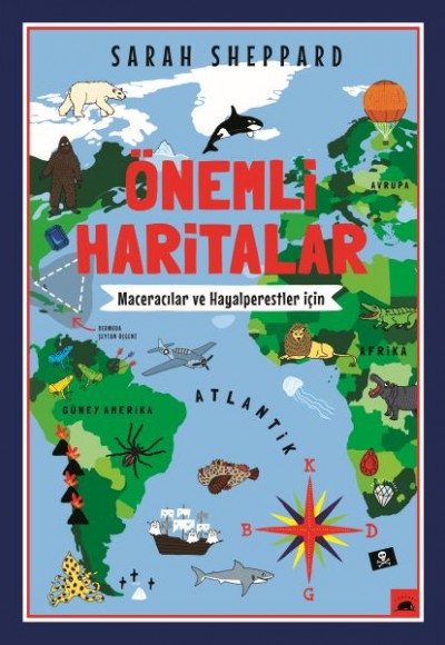 Önemli Haritalar: Maceracılar ve Hayalperestler İçin (Ciltli)