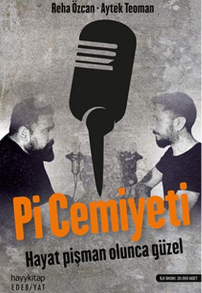 Pi Cemiyeti - Hayat Pişman Olunca Güzel!