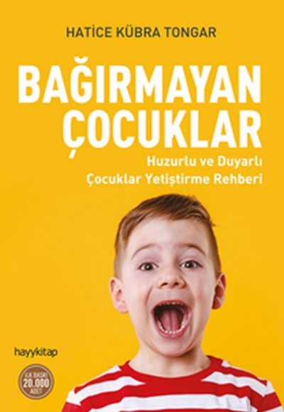 Bağırmayan Çocuklar - Huzurlu ve Duyarlı Çocuklar Yetiştirme Rehberi