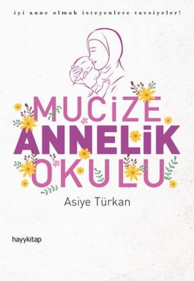 Mucize Annelik Okulu - İyi Anne Olmak İsteyenlere Tavsiyeler!